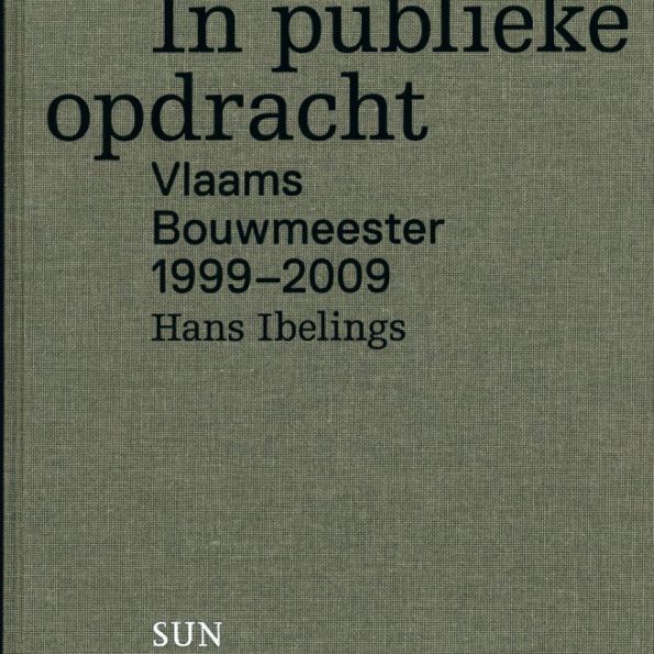 In Publieke Opdracht, Vlaams Bouwmeester 1999-2009